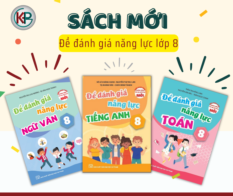 GIỚI THIỆU SÁCH MỚI - BỘ ĐỀ ĐÁNH GIÁ NĂNG LỰC LỚP 8